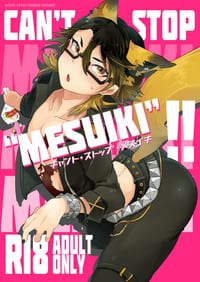 CAN'T STOP "MESUIKI"!!